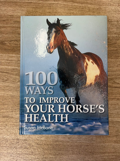 100 Ways To Improve Your Horse’s Health By Susan Mcbane